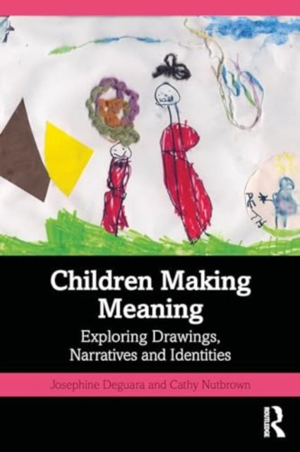 Children Making Meaning: Exploring Drawings, Narratives, and Identities