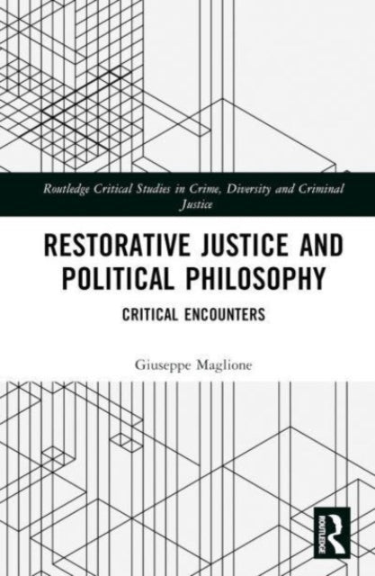 Restorative Justice and Contemporary Political Theory: Critical Encounters