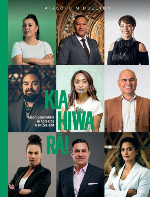 Kia Hiwa Ra!: Maori Journalism in Aotearoa New Zealand