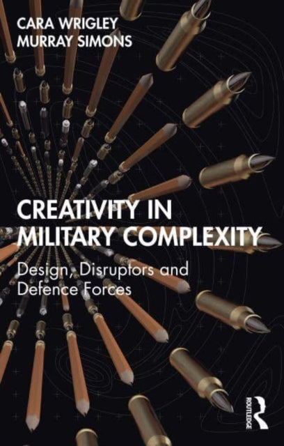 Creativity in Military Complexity: Design, Disruptors and Defence Forces