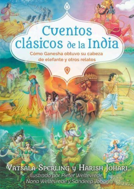 Cuentos clasicos de la India: Como Ganesha obtuvo su cabeza de elefante y otros relatos