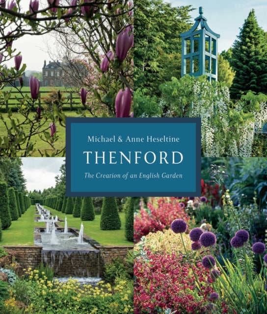 Thenford: The Creation of an English Garden