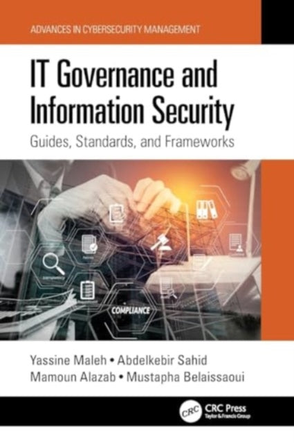 IT Governance and Information Security: Guides, Standards, and Frameworks