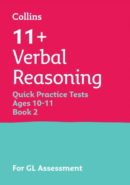 11+ Verbal Reasoning Quick Practice Tests Age 10-11 (Year 6) Book 2: For the 2025 Gl Assessment Tests