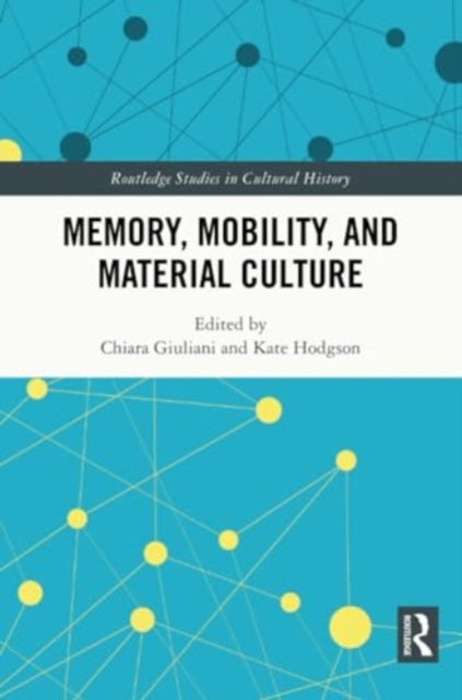 Memory, Mobility, and Material Culture
