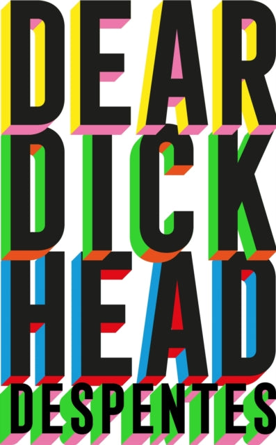 Dear Dickhead: A Telegraph Best Novel of the Year