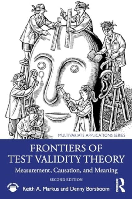 Frontiers of Test Validity Theory: Measurement, Causation, and Meaning