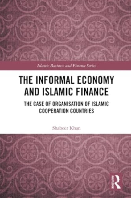 The Informal Economy and Islamic Finance: The Case of Organisation of Islamic Cooperation Countries
