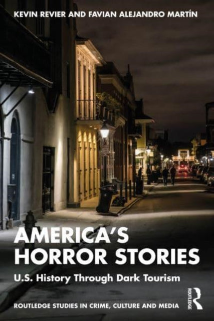 America’s Horror Stories: U.S. History through Dark Tourism