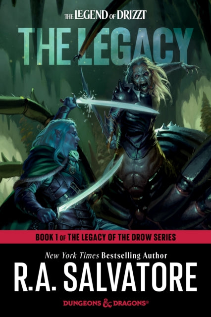 The Legacy: Dungeons & Dragons: Book 1 of The Legacy of the Drow Series