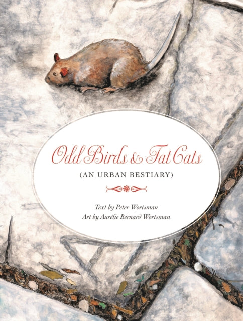 Odd Birds & Fat Cats (An Urban Bestiary): (An Urban Bestiary)
