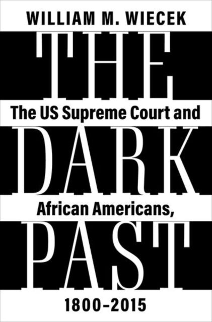 The Dark Past: The US Supreme Court and African Americans, 1800—2015