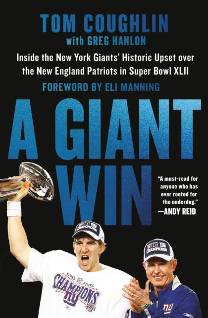 A Giant Win: Inside the New York Giants' Historic Upset over the New England Patriots in Super Bowl XLII