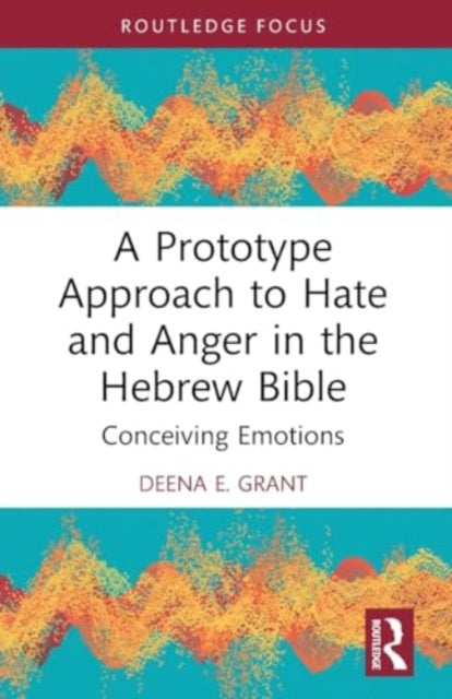 A Prototype Approach to Hate and Anger in the Hebrew Bible
