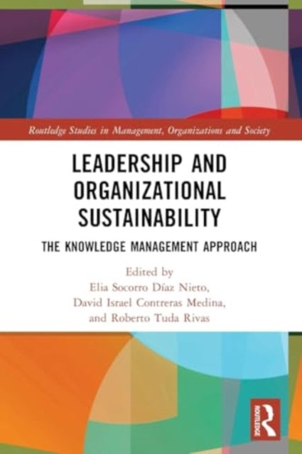 Leadership and Organizational Sustainability: The Knowledge Management Approach