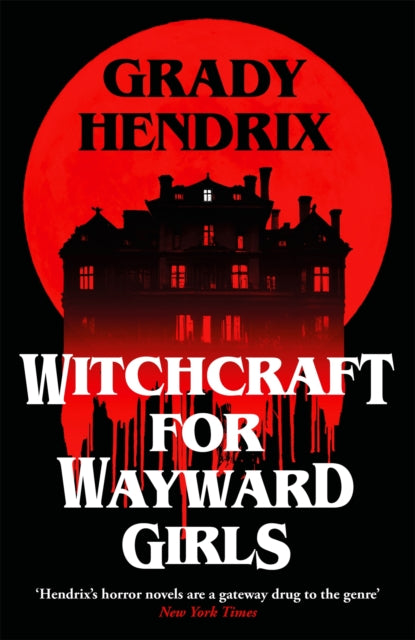 Witchcraft for Wayward Girls: The next deliciously dark and hilarious novel from the horror master