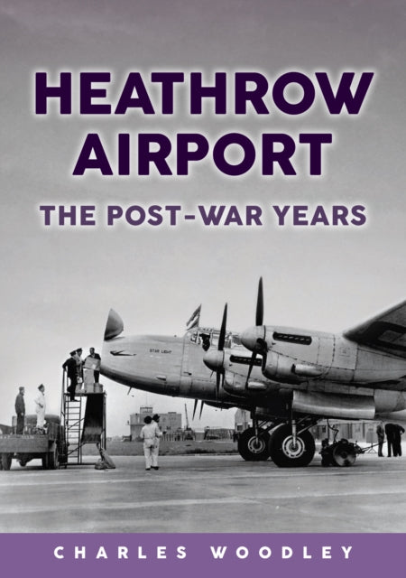 Heathrow Airport: The Post-war Years