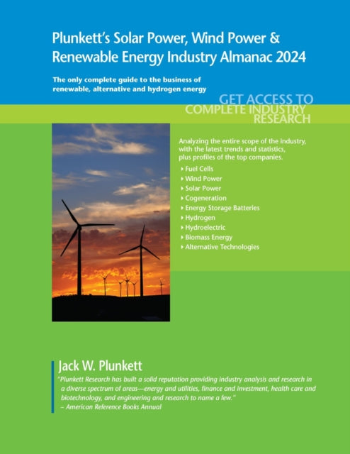 Plunkett's Solar Power, Wind Power & Renewable Energy Industry Almanac 2024: Solar Power, Wind Power & Renewable Energy Industry Market Research, Statistics, Trends and Leading Companies