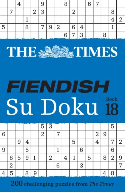 The Times Fiendish Su Doku Book 18: 200 Challenging Su Doku Puzzles