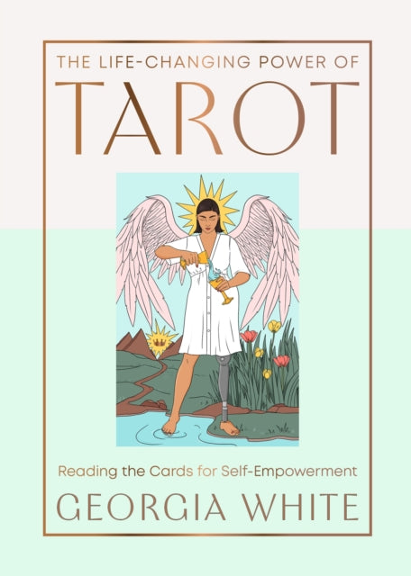 The Life-Changing Power of Tarot: Reading the Cards for Self-Empowerment