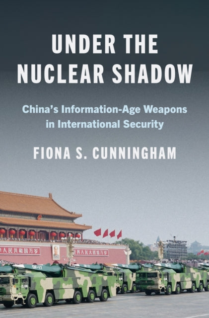 Under the Nuclear Shadow: China’s Information-Age Weapons in International Security