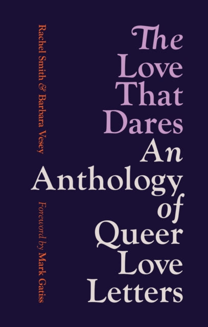 The Love That Dares: Letters of LGBTQ+ Love & Friendship Through History
