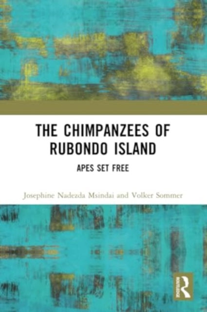The Chimpanzees of Rubondo Island: Apes Set Free
