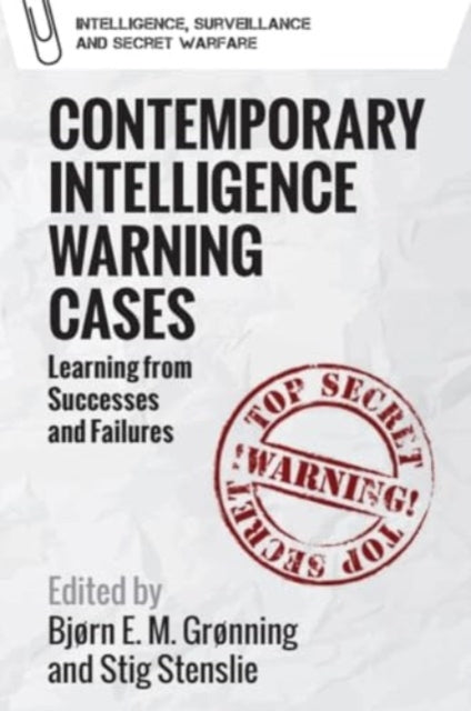 Contemporary Intelligence Warning Cases: Learning from Successes and Failures