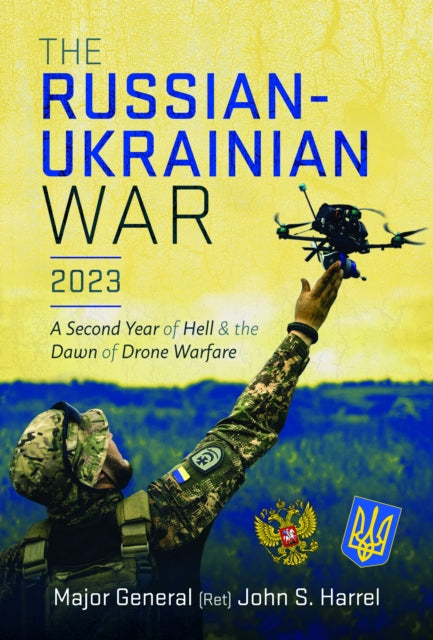 The Russian-Ukrainian War, 2023: A Second Year of Hell and the Dawn of Drone Warfare