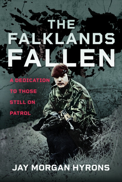 The Falklands Fallen: A Dedication to Those Still on Patrol