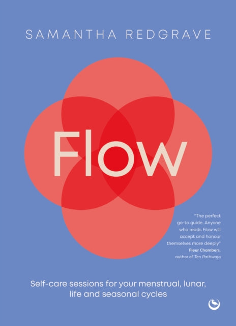 Flow: Self-care sessions for your menstrual, lunar, life and seasonal cycles