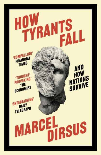 How Tyrants Fall: And How Nations Survive