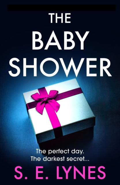 The Baby Shower: A totally unputdownable psychological thriller with a jaw-dropping twist