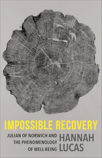 Impossible Recovery: Julian of Norwich and the Phenomenology of Well-Being