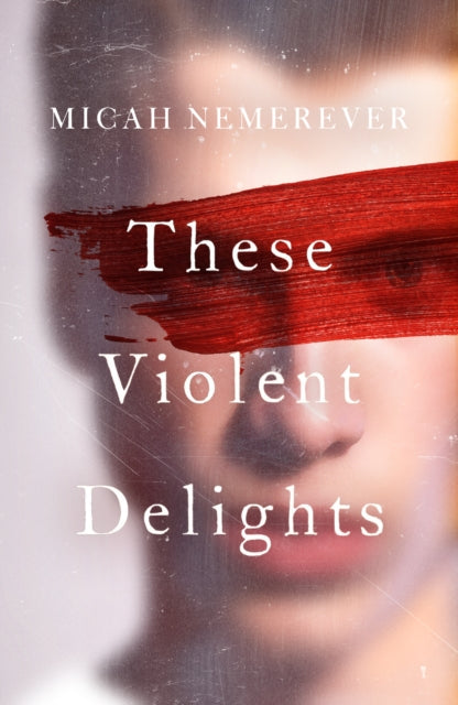 These Violent Delights: The addictive new dark academia you've been waiting for!