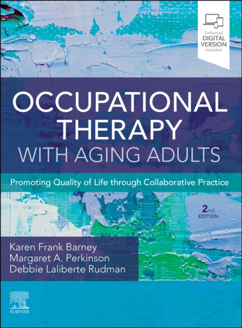 Occupational Therapy with Aging Adults: Promoting Quality of Life through Collaborative Practice