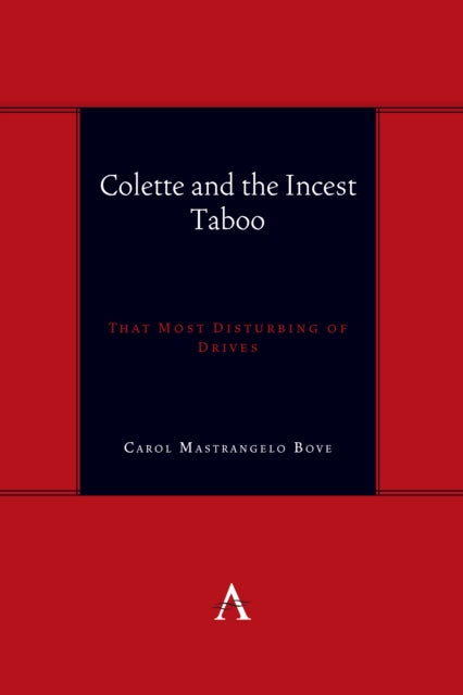 Colette and the Incest Taboo: That Most Disturbing of Drives