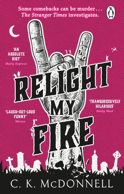 Relight My Fire: (The Stranger Times 4)