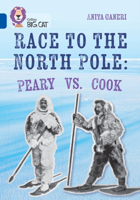 Race to the North Pole: Peary VS. Cook: Band 16/Sapphire