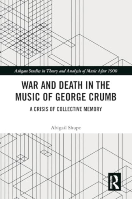 War and Death in the Music of George Crumb: A Crisis of Collective Memory