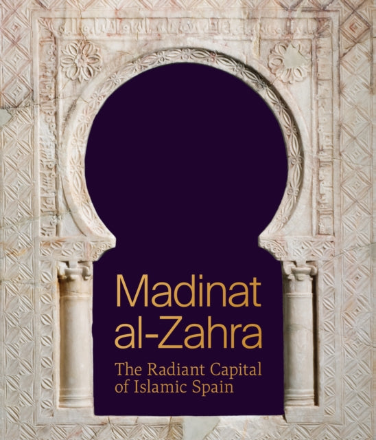 Madinat al-Zahra: The Radiant Capital of Islamic Spain