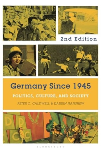 Germany Since 1945: Politics, Culture, and Society