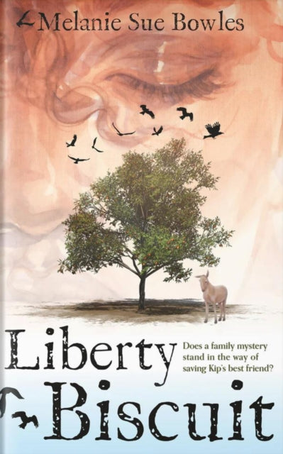 Liberty Biscuit: Does a Family Mystery Stand in the Way of Saving Kip's Best Friend?