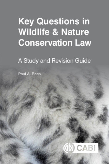Key Questions in Wildlife & Nature Conservation Law: A study and revision guide