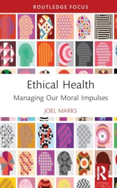 Ethical Health: Managing Our Moral Impulses
