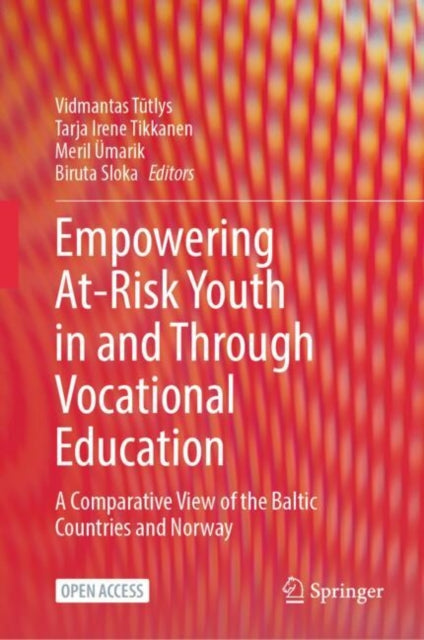 Empowering At-Risk Youth in and Through Vocational Education: A Comparative View of the Baltic Countries and Norway