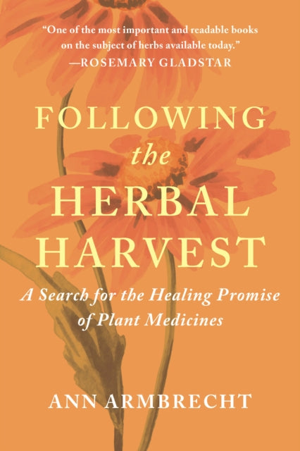 Following the Herbal Harvest: A Search for the Healing Promise of Plant Medicines