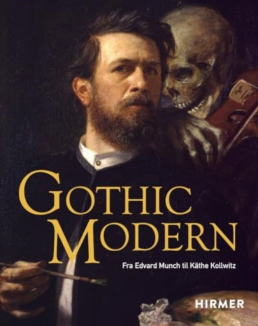 Gothic Modern (Norwegian Edition): Fra Edvard Munch til Kathe Kollwitz