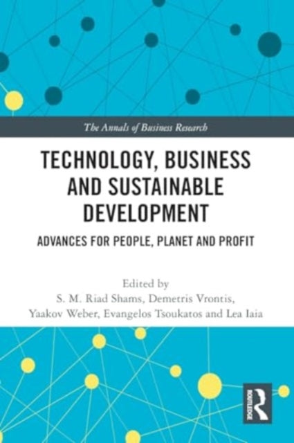 Technology, Business and Sustainable Development: Advances for People, Planet and Profit