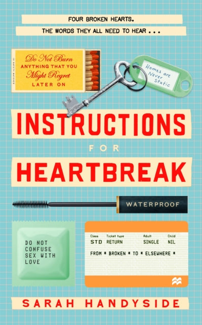 Instructions for Heartbreak: A gorgeous, razor-sharp novel about female friendship and surviving a broken heart
